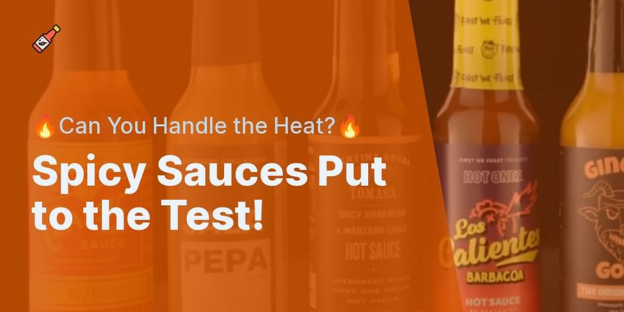 Spicy Sauces Put to the Test! - 🔥Can You Handle the Heat?🔥