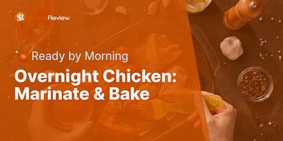 Overnight Chicken: Marinate & Bake - 🍗 Ready by Morning