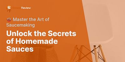 Unlock the Secrets of Homemade Sauces - 🍲 Master the Art of Saucemaking
