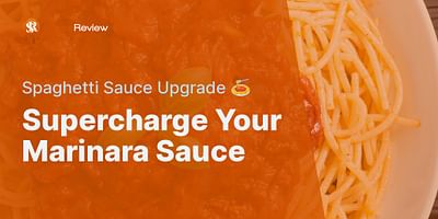Supercharge Your Marinara Sauce - Spaghetti Sauce Upgrade 🍝
