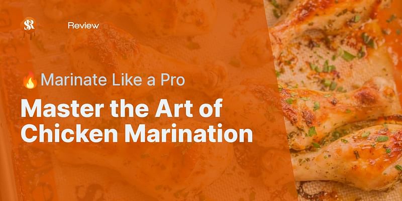 Master the Art of Chicken Marination - 🔥Marinate Like a Pro