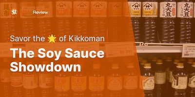 The Soy Sauce Showdown - Savor the 🌟 of Kikkoman