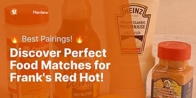 Discover Perfect Food Matches for Frank's Red Hot! - 🔥 Best Pairings! 🔥