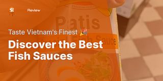 Discover the Best Fish Sauces - Taste Vietnam's Finest 🎉