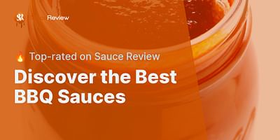 Discover the Best BBQ Sauces - 🔥 Top-rated on Sauce Review