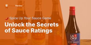 Unlock the Secrets of Sauce Ratings - 🌶️ Spice Up Your Sauce Game