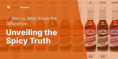 Unveiling the Spicy Truth - 🌶️ Hot vs. Mild: Know the Difference