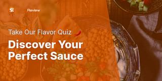 Discover Your Perfect Sauce - Take Our Flavor Quiz 🌶️