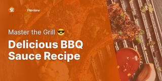 Delicious BBQ Sauce Recipe - Master the Grill 😎