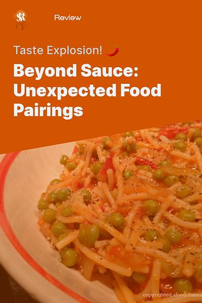 Beyond Sauce: Unexpected Food Pairings - Taste Explosion! 🌶️