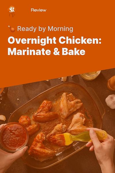 Overnight Chicken: Marinate & Bake - 🍗 Ready by Morning