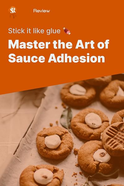Master the Art of Sauce Adhesion - Stick it like glue 🍖
