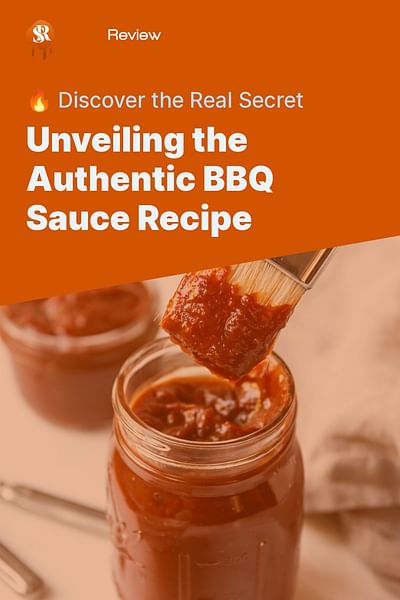 Unveiling the Authentic BBQ Sauce Recipe - 🔥 Discover the Real Secret