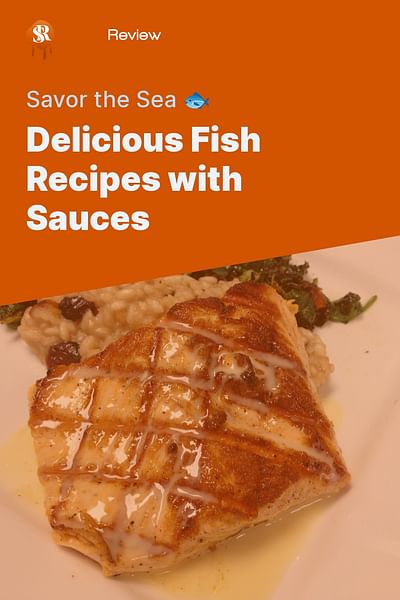 Delicious Fish Recipes with Sauces - Savor the Sea 🐟