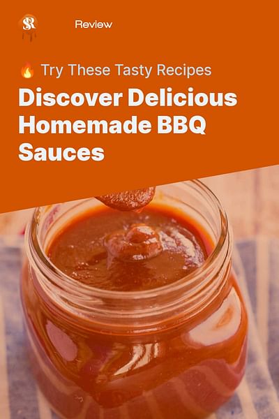 Discover Delicious Homemade BBQ Sauces - 🔥 Try These Tasty Recipes