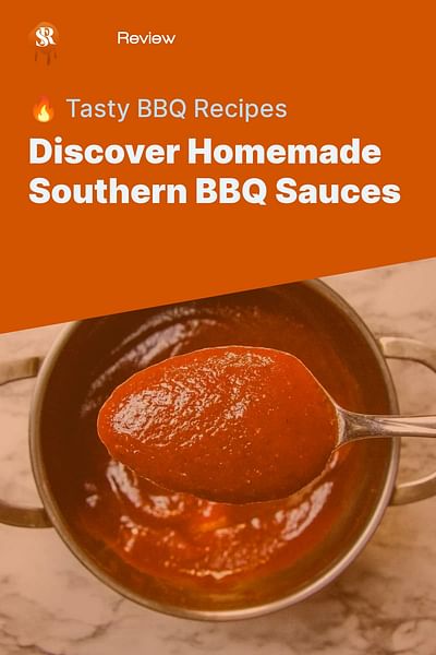 Discover Homemade Southern BBQ Sauces - 🔥 Tasty BBQ Recipes