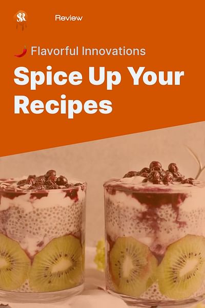 Spice Up Your Recipes - 🌶️ Flavorful Innovations
