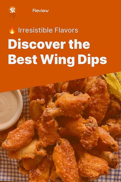 Discover the Best Wing Dips - 🔥 Irresistible Flavors