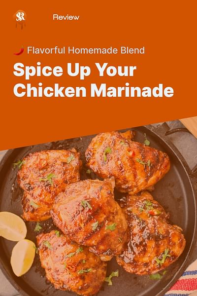 Spice Up Your Chicken Marinade - 🌶️ Flavorful Homemade Blend