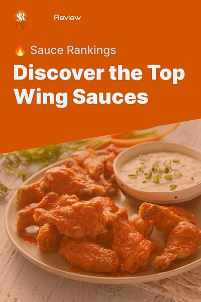 Discover the Top Wing Sauces - 🔥 Sauce Rankings