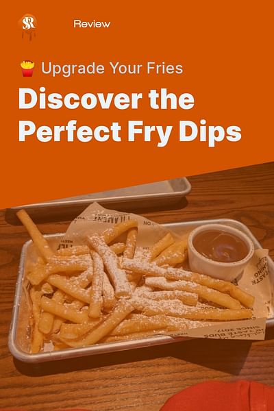 Discover the Perfect Fry Dips - 🍟 Upgrade Your Fries