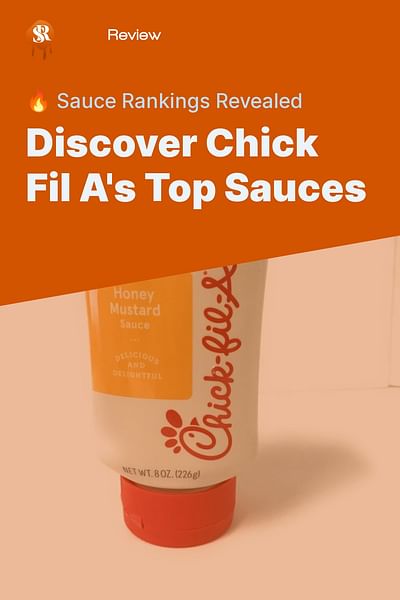 Discover Chick Fil A's Top Sauces - 🔥 Sauce Rankings Revealed