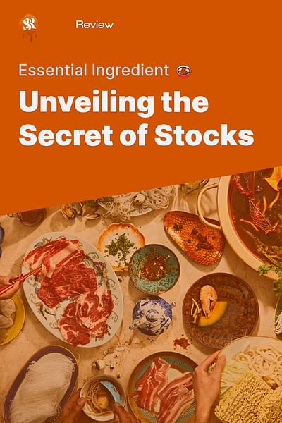Unveiling the Secret of Stocks - Essential Ingredient 🍲